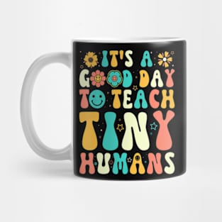 Its A Good Day To Teach Tiny Humans Teacher Back To School Mug